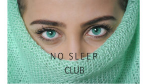 No sleep club and waking up throughout the night